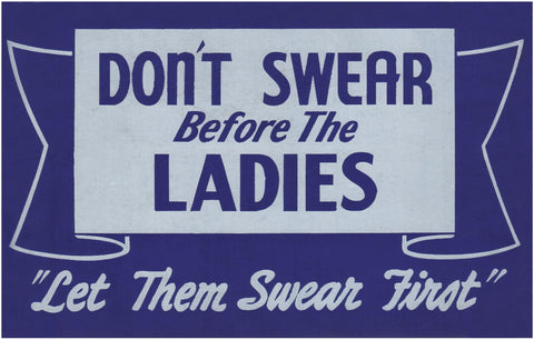 Don't Swear Before The Ladies 1950s American Diner Sign