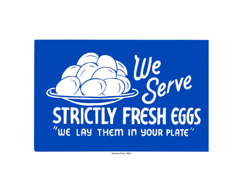 We Serve Strictly Fresh Eggs Vintage Diner Sign Print