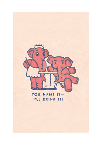 You Name It, I'll Drink It Pink Elephant, San Francisco, 1930s [Portrait Prints]